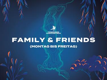 Image for: Family & Friends ab 4 Personen Montag bis Freitag